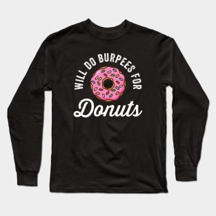 Will Do Burpees For Donuts Long Sleeve T-Shirt